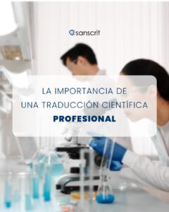 L’importance d’une traduction scientifique professionnelle